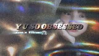 53Tantraz  y u so obsessed ft KENN Vikrum Prod Soundealer2 [upl. by Auqenahc772]