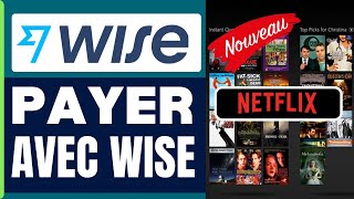 Comment Payer Netflix Avec Wise  En 2024 [upl. by Asselam]