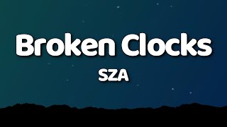 SZA  Broken Clocks Lyrics [upl. by Eyahc]