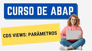 Curso ABAP 137 CDS Views  Parâmetros [upl. by Chandler]