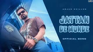 Jattan De Munde  Arjan Dhillon Official Song  Patandar Album Songs [upl. by Wolenik]