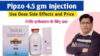 Pipzo 45 gm Injection Use Dose Side Effects and Price  Piperacillin Plus Tazobactam Antibiotic [upl. by Novelia934]