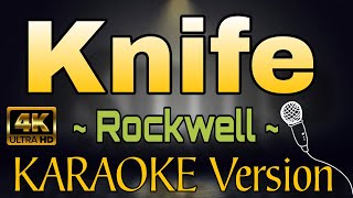 KNIFE  Rockwell HD KARAOKE Version [upl. by Tarr651]