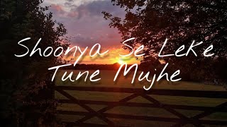 Shoonya Se Leke Tune Mujhe  Hindi Worship Song  With Lyrics [upl. by Newra]