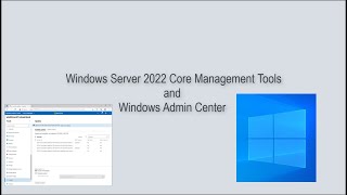 Windows Server 2022 Core Management with Windows Admin Center [upl. by Etti]