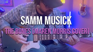 Samm Musick  The Bones Maren Morris Cover [upl. by Saberhagen]