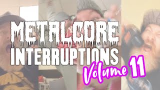 METALCORE INTERRUPTIONS Vol 11 [upl. by Yenahs785]