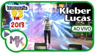 Kleber Lucas  Apresentação Completa no Louvorzão 2013 Ao Vivo [upl. by Noletta905]