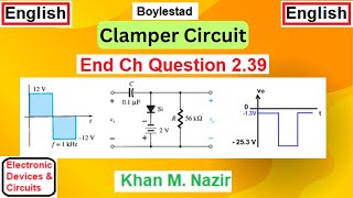 End Ch Q 239  Clamper Circuit  Find Tau  Plot Output vo  EDC Boylestad [upl. by Aindrea]