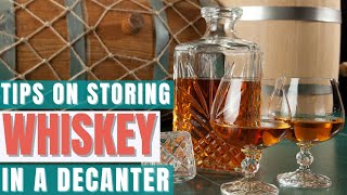 Storing Whiskey in a Decanter Pro Tips [upl. by Comethuauc]