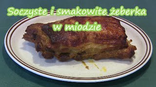 Soczyste i smakowite żeberka w miodzie [upl. by Relyhcs]