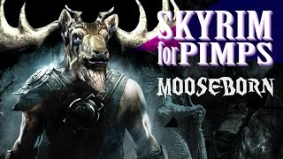 Skyrim For Pimps  The MooseBorn S6E03  Walkthrough  GameSocietyPimps [upl. by Farl]