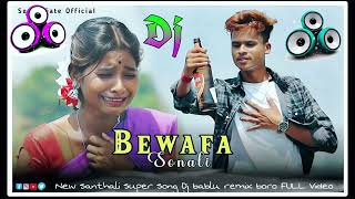 Bewafa sonali2024 New Santhali DJ Bablu Remix Anil Fhull video128k [upl. by Zamora]