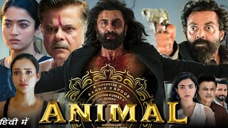 ANIMAL Full Movie in Hindi HD details and facts  Ranbir Kapoor Bobby Deol Anil Kapoor Rashmika [upl. by Olsen]