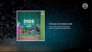 Dios Es Perfecto  Himno de Ofrenda de Gratitud 2018 [upl. by Nwahsaj]