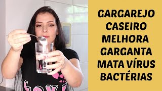 GARGAREJO CASEIRO MATA VÍRUS E BACTÉRIAS dica da mamis [upl. by Hsakiv29]