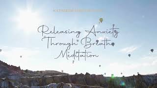 Releasing Anxiety Through Breath [upl. by Shandee643]