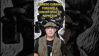 Testimonio de un cubano forzado a convertirse en represor cuba noticias represioncuba [upl. by Bushey]