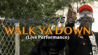 Crunchy Black amp SOE Blakk  Walk ya Down Live Performance shot by YooAli [upl. by Najram]