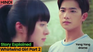 Whirlwind Girl Chinese Drama Explained In Hindi Urdu Part 2 [upl. by Paddy]