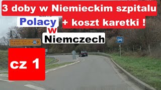 DZIEŃ 1 Między innymi o tym jak na 3 doby trafiłem do szpitala w Niemczech ile kosztowała karetka [upl. by Chloe]