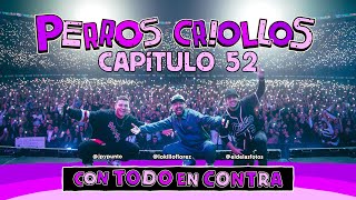 PERROS CRIOLLOS  TODO EN CONTRA CAP 52 [upl. by Enialed584]