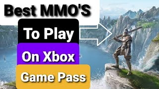 Best MMOS On Xbox Game Pass [upl. by Mulcahy]