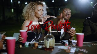 Isong  Love Roulette Official Video [upl. by Ayoted]