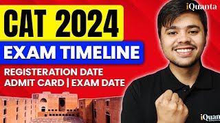 CAT 2024 Timeline Registration Dates Exam Date Deadlines amp Strategies You NEED to Know [upl. by Siravart]