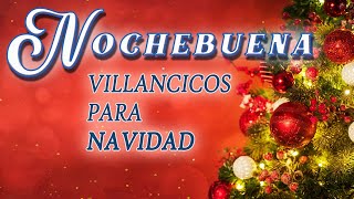 Los 30 Mejores Villancicos para Celebrar la Nochebuena ¡Feliz Navidad [upl. by Preiser673]