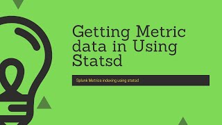 Splunk Metrics Ingestion Of Metrics data Using Statsd [upl. by Nywled675]