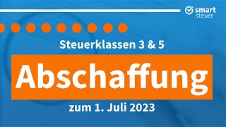 Steuerklassen 3 und 5 Abschaffung zum 01Juli 2023  Aktueller Stand [upl. by Nahsez]