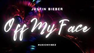 Justin Bieber  Off My Face Lyrics [upl. by Myke]