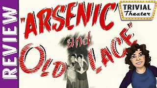 Arsenic and Old Lace The Spooky Review  Trivial Theater [upl. by Victory]