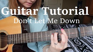 Dont Let Me Down  The Chainsmokers ft Daya  EASY GUITAR TUTORIAL [upl. by Cornel114]