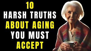 You May Have Heard About 10 Harsh Truths About Aging You Must Accept  Stories Of The Elderly [upl. by Cirek]