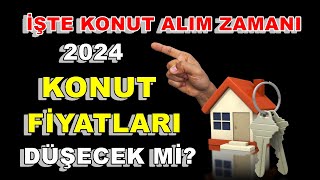 Konut Fiyatları Düşer Mi 2024  Konut Fiyatları Ne Olur 2024 [upl. by Yroggerg407]