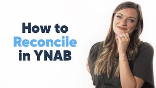 Reconciling in YNAB A StepbyStep Guide [upl. by Nakhsa905]