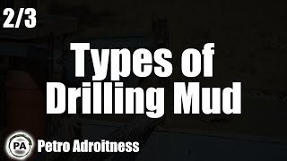 Types of Drilling Mud  Drilling Engineering 05 [upl. by Annekam]