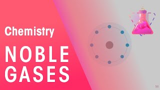 Noble Gases  The Gases In Group 18  Properties of Matter  Chemistry  FuseSchool [upl. by Patnode]