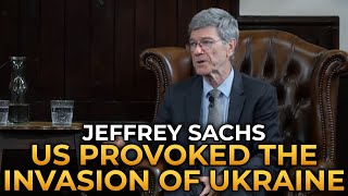 Jeffrey Sachs  How the US Provoked the Invasion of Ukraine [upl. by Nnaul]