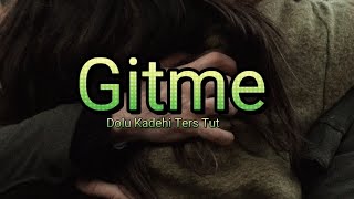 Dolu Kadehi Ters Tut  Gitme  lyrics [upl. by Ahsii243]