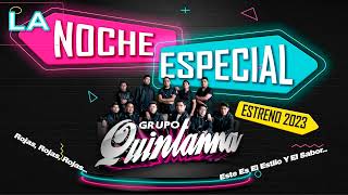 Grupo Quintanna  La Noche Especial EXITO 2023 [upl. by Tolliver]