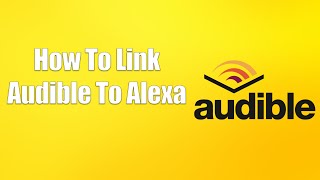 How To Link Audible To Alexa [upl. by Crellen]