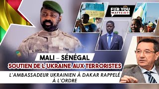 Mali–Sénégal  Soutien de l’Ukraine aux terroristesL’ambassadeur Ukrainien à Dakar rappelé à l’ordre [upl. by Nauqan]