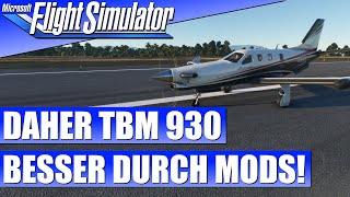 DAHER TBM 930  BESSER DURCH MODS  GUIDE ★ MICROSOFT FLIGHT SIMULATOR Guide [upl. by Rea]