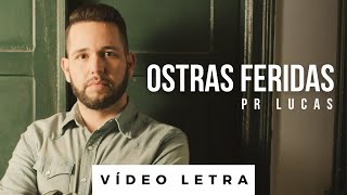 Ostras Feridas  Pr Lucas Vídeo Letra [upl. by Eeryk]