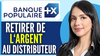 Comment Retirer De Largent Au Distributeur Banque Populaire En 2024 [upl. by Lasser]