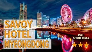 Savoy Hotel Myeongdong hotel review  Hotels in Seoul  Korean Hotels [upl. by Cassaundra275]