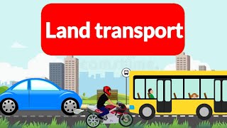 Land transport  Means of transport land transport for kids  means of transportation for kids [upl. by Ariana]